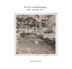 En kurs i naturlig biodling, april - september 2016 book cover