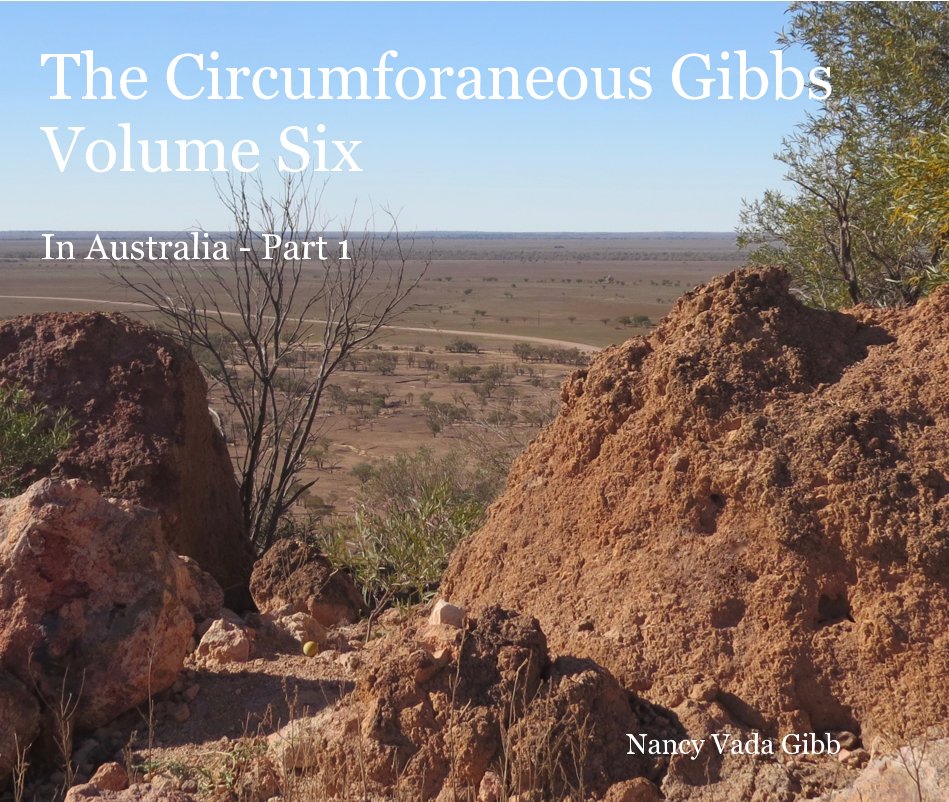 The Circumforaneous Gibbs Volume Six In Australia - Part 1 nach Nancy Vada Gibb anzeigen