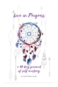 Love in Progress: A 49 Day Journal of Self Mastery book cover