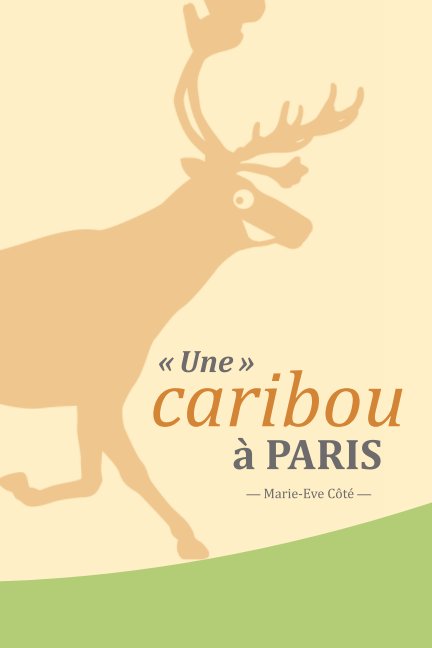 View Une caribou à Paris by Marie-Eve Côté