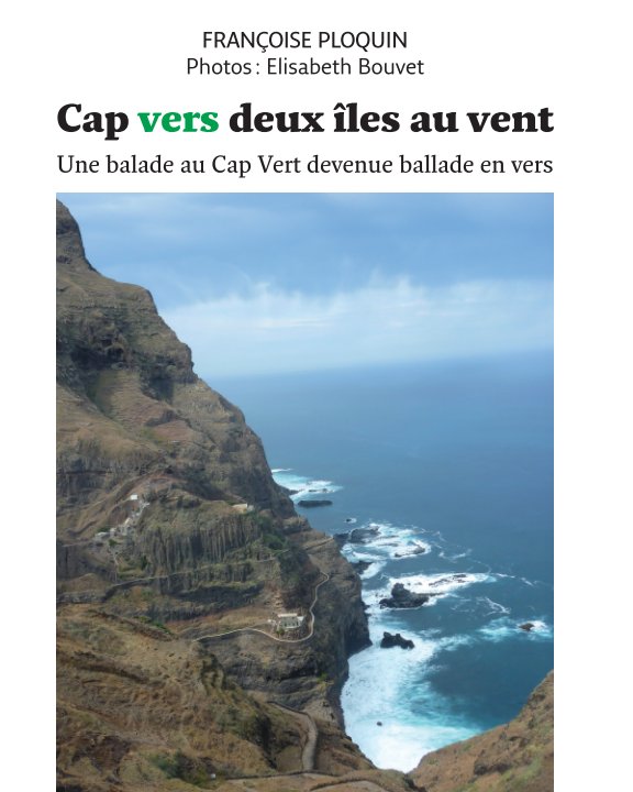 View Cap vers deux îles au vent by Françoise Ploquin, Elisabeth Bouvet