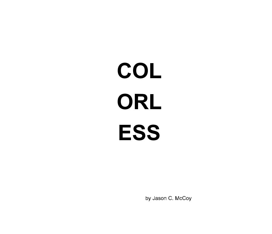 View COLORLESS by Jason C. McCoy