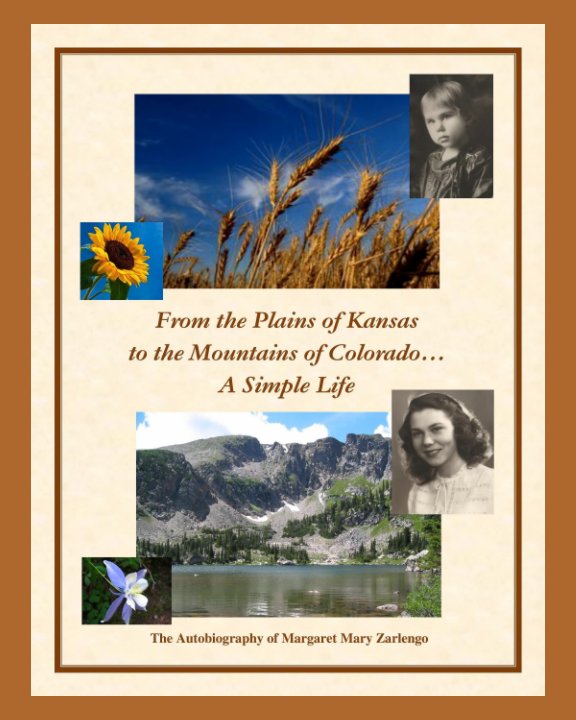 Ver From the Plains of Kansas to the Mountains of Colorado...A Simple Life por Margaret Mary Zarlengo, compiled by Carla A.  O'Leary