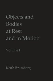 Objects and Bodies at Rest and in Motion - Volume I book cover