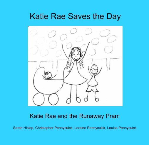 Bekijk Katie Rae Saves the Day op Sarah Hislop, Chris & Loraine Pennycuick, Louise Pennycuick