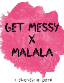 Get Messy x MALALA book cover