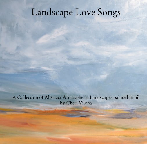 View Landscape Love Songs by Cheri Vilona