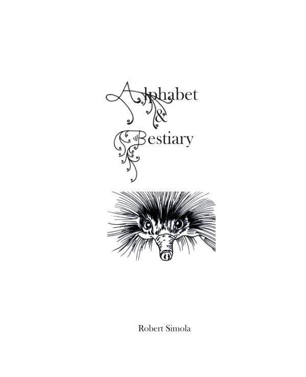 View Alphabet and Bestiary by Robert Simola