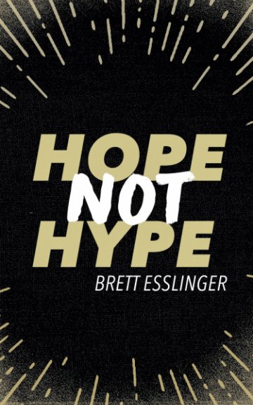 Ver Hope Not Hype por Brett Esslinger