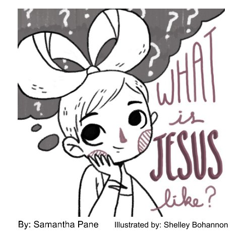 What is Jesus Like? nach Samantha Pane anzeigen