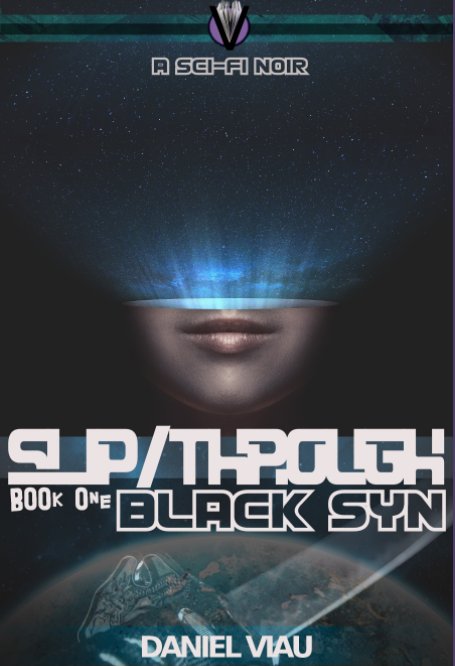 View SLIP/THROUGH: BLACK SYN by Daniel Viau