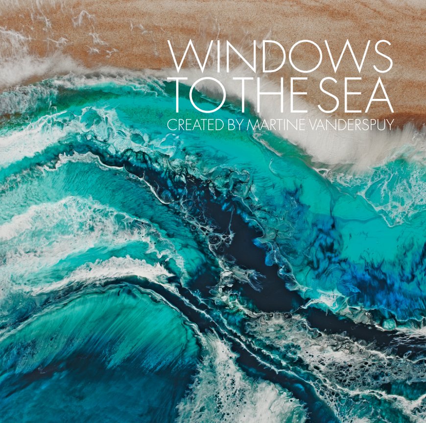 View Windows To The Sea by Martine Vanderspuy