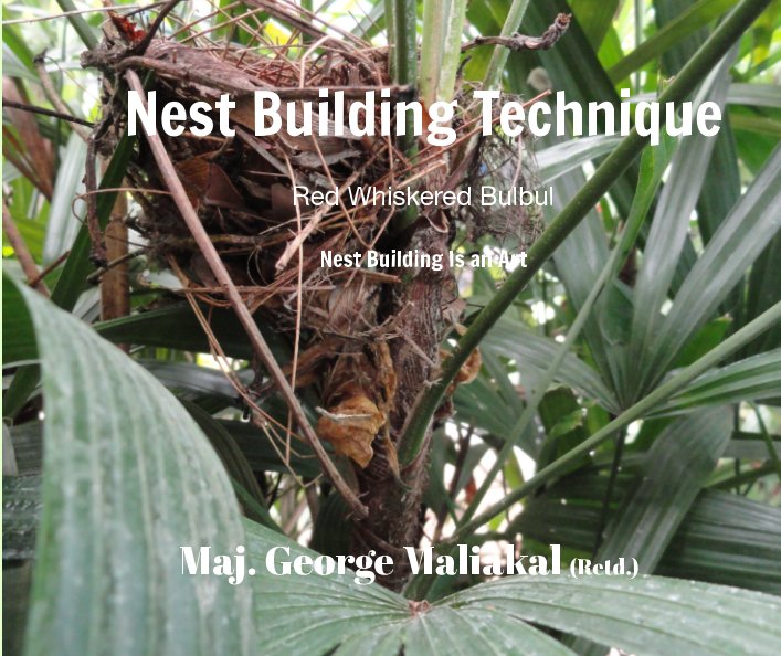 Nest Building Technique nach Maj. George Maliakal (Retd.) anzeigen