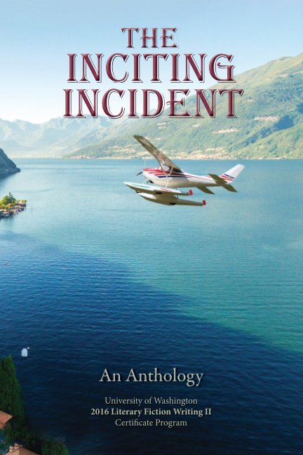 Ver The Inciting Incident por University of Washington Literary Fiction II