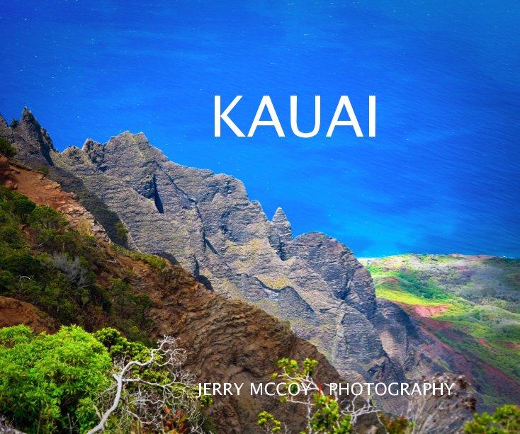 Ver KAUAI por JERRY McCOY | PHOTOGRAPHY