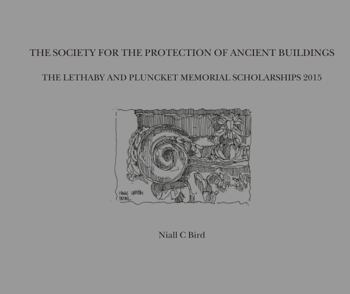 View Society for the Protection of Ancient Buildings Scholarship 2015 Compiled Notes and Sketchbooks by Niall C Bird