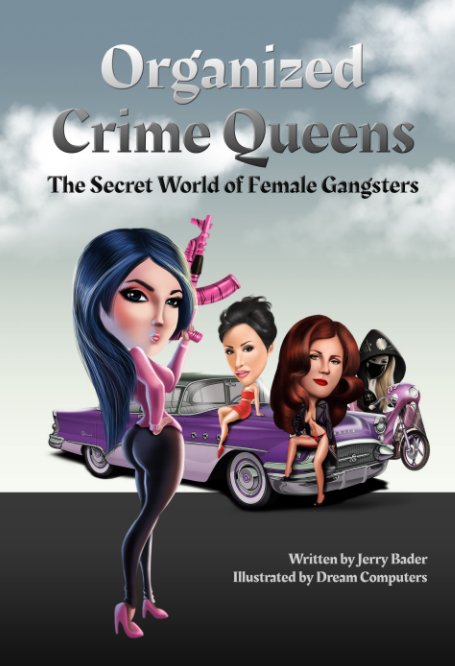 Bekijk Organized Crime Queens op Jerry Bader, Illustrated by Dream Computer