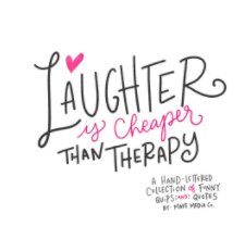 Laughter is Cheaper Than Therapy book cover
