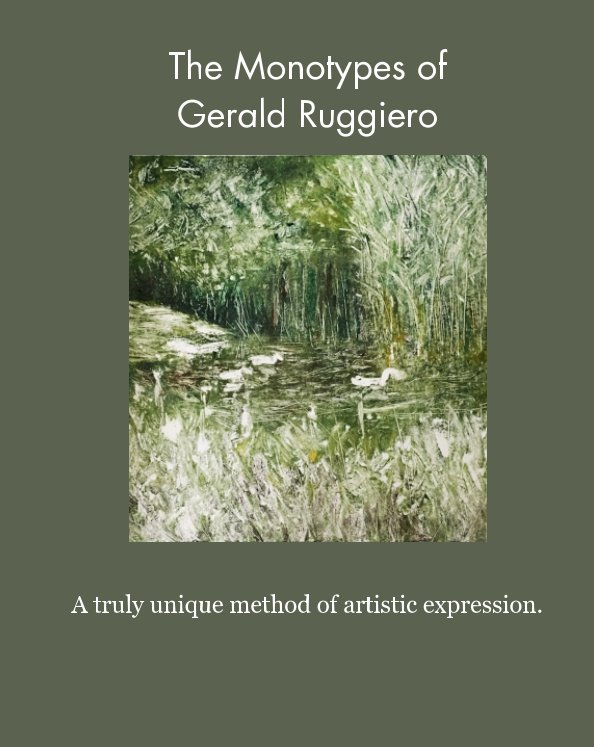 The Monotypes of Gerald Ruggiero nach Gerald Ruggiero anzeigen
