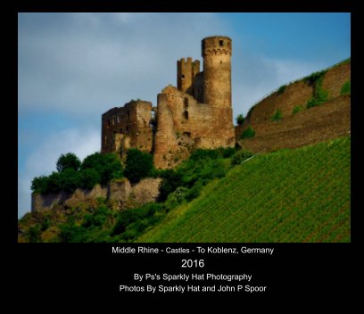 Middle Rhine - Castles - To Koblenz, Germany 2016 book cover