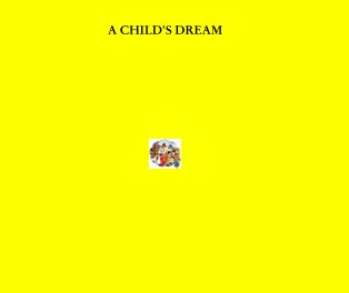 A CHILD'S DREAM book cover