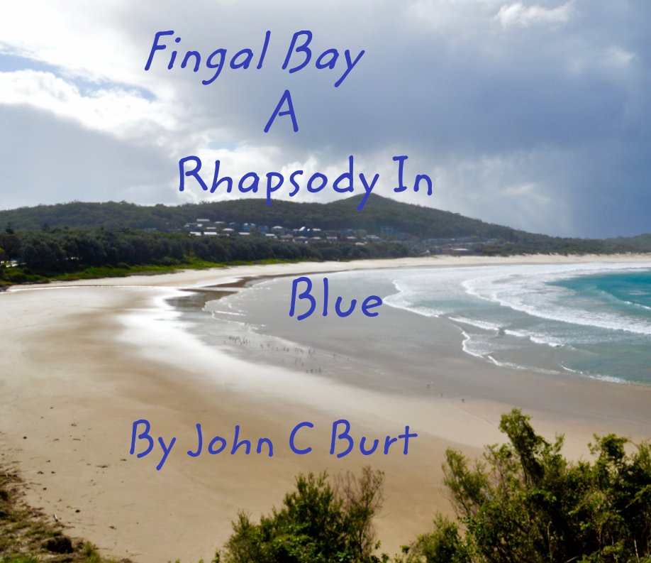 Ver Fingal Bay A Rhapsody In Blue por John C Burt