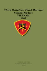 Third Battalion Third Marines' COMBAT ORDERS VIETNAM 1965 book cover