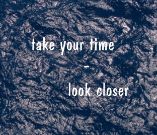 Look closer & take your time book cover