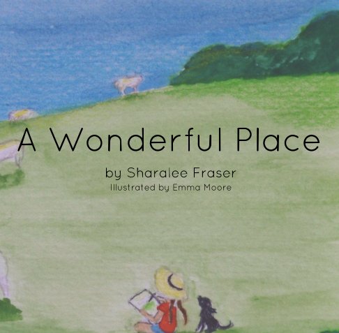 View A Wonderful Place by Sharalee Fraser
