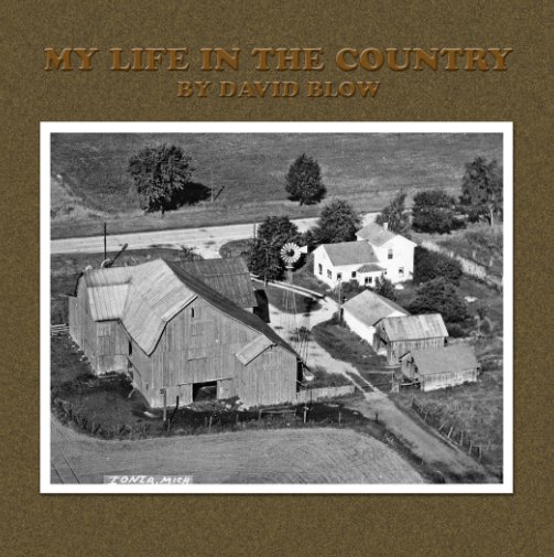 View My Life in the Country by David Blow