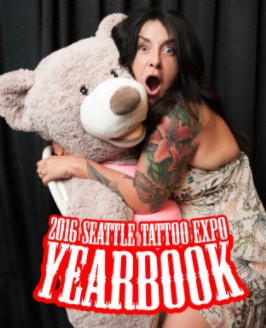 Seattle Tattoo Expo Yearbook 2016 book cover