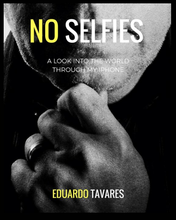 View NO SELFIES by Eduardo Tavares