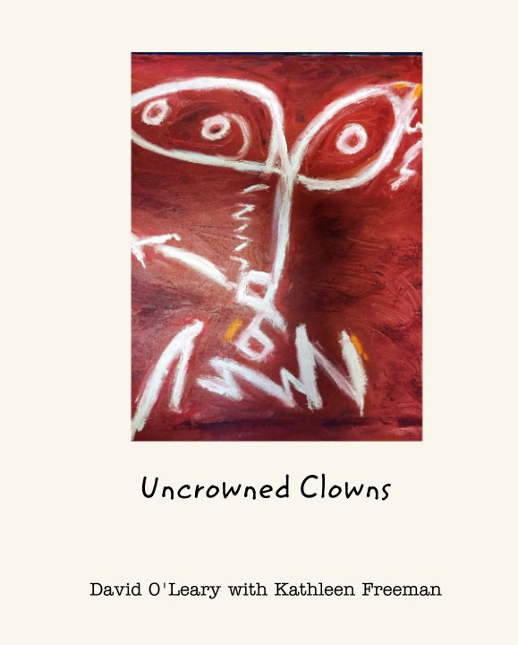 View Uncrowned Clowns by David O'Leary with Kathleen Freeman