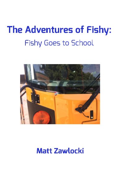 Visualizza The Adventures of Fishy di Matt Zawlocki