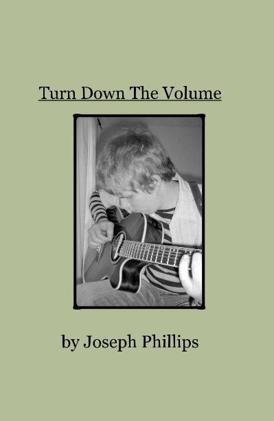 View Turn Down The Volume by Joseph Phillips
