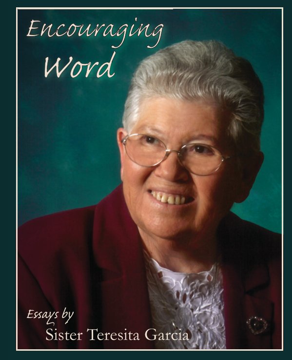 Ver Encouraging Word - Essays by Sister Teresita por Sister Teresita Garcia