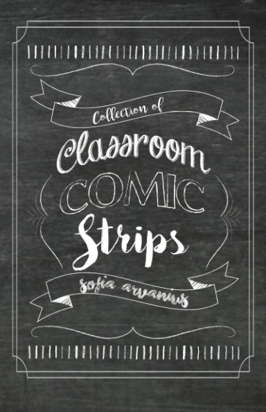 Ver Collection of Classroom Comic Strips por Sofia Arvanius
