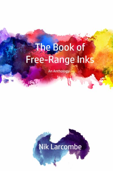 Bekijk The Book of Free-Range Inks op Nik Larcombe