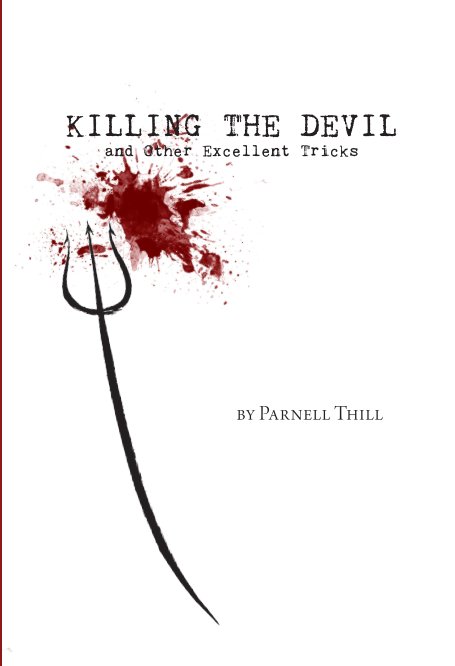 View Killing the Devil and Other Excellent Tricks by Parnell Thill
