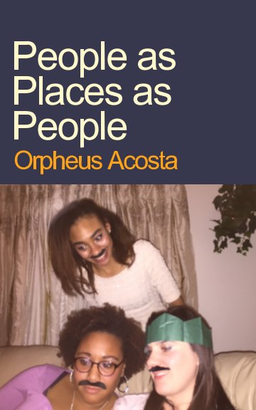 View People as Place as People by Orpheus Acosta