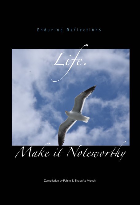 Ver Life. Make It Noteworthy por Fahim & Shagufta Munshi