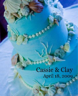 Cassie & Clay: Real Wedding book cover