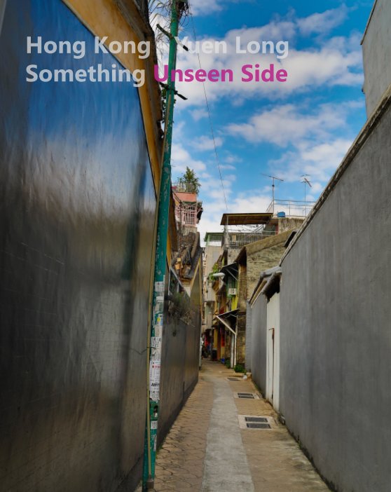 Hong Kong - Yuen Long Something Unseen Side nach Douglas Huang anzeigen