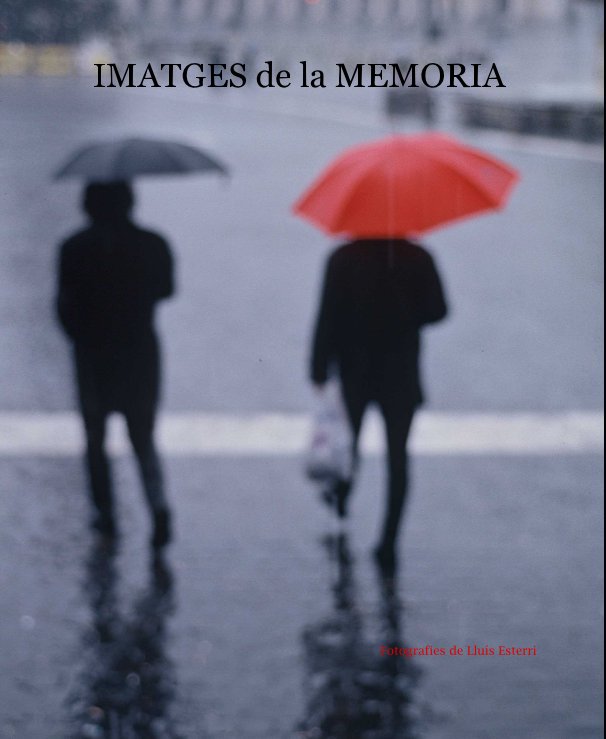 Ver IMATGES de la MEMORIA por Lluí­s Esterri