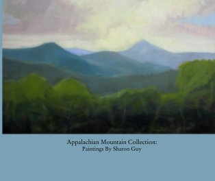 Appalachian Mountain Collection: Paintings By Sharon Guy book cover