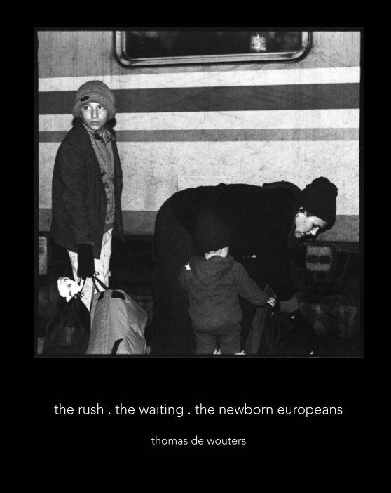 Ver the rush - the waiting - the newborn Europeans por Thomas de Wouters