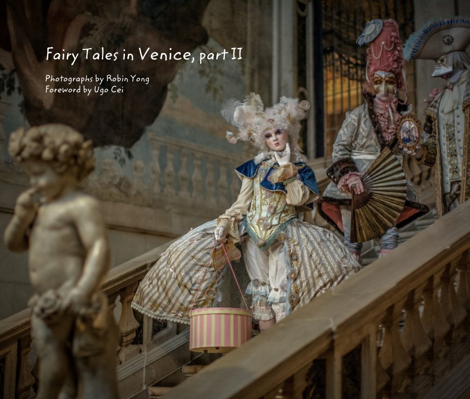 Bekijk Fairy Tales in Venice, part II op Robin Yong