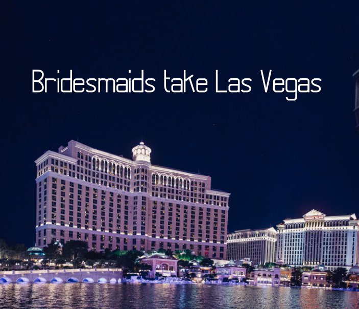 Ver Bridesmaids take Las Vegas por Marla Keown