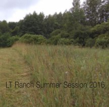 LT Ranch Summer Session 2016 book cover