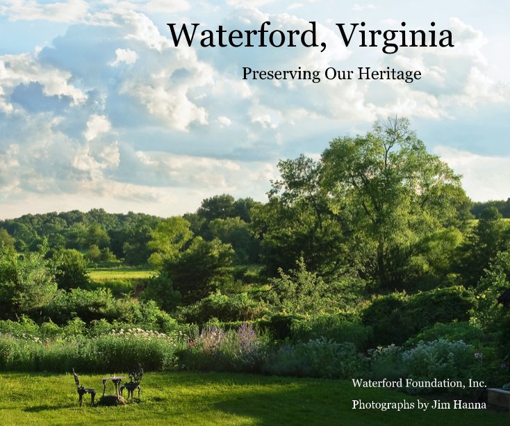View Waterford, Virginia by The Waterford Foundation and Jim Hanna Photography